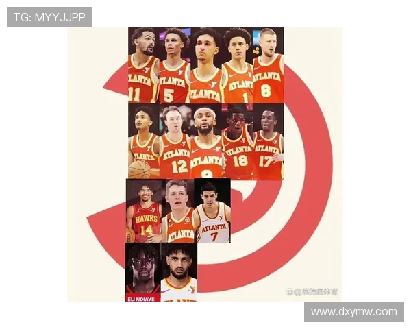 围绕NBA亚特兰大老鹰队新赛季阵容变化及未来重建方向深度解析